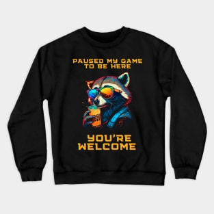 Paused My Game To Be Here Crewneck Sweatshirt